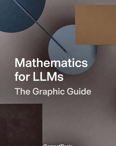 Mathematics For LLMs The Graphic Guide